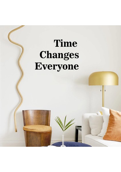 Time Changes Everyone Duvar Yazısı Sticker 60x44cm - Siyah