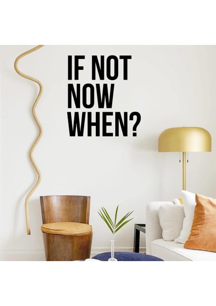 El Yazısı ile Yazılmış If Not Now When Yazısı Sticker 60x54cm - Siyah fiyatları