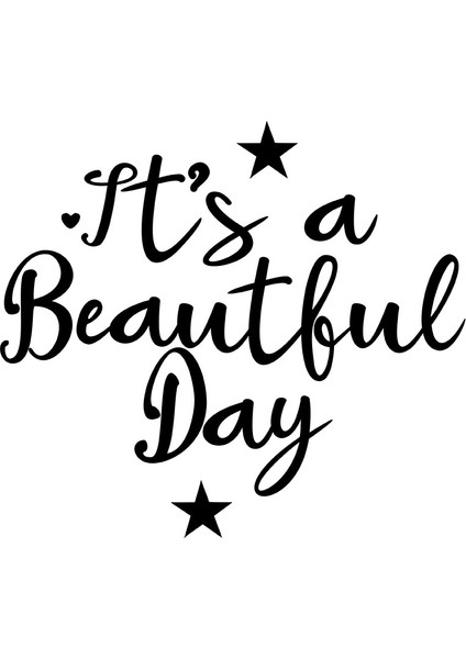 El Yazısı İle Yazılmış It's A Beautıful Day Yazısı Sticker 60x53cm - Siyah modelleri