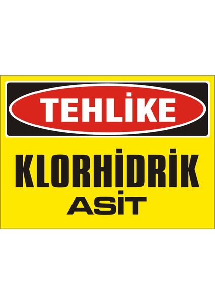 Tehlike Klorhidrik Asit (Kendinden Yapışkanlı Etiket) 17,5 x 25 cm