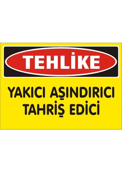 Tehlike Yakıcı Aşındırıcı Tahriş Edici (Kendinden Yapışkanlı Etiket) 17,5 x 25 cm