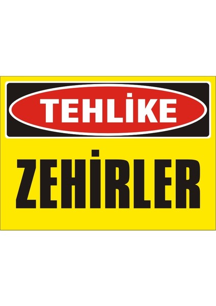 Tehlike Zehirler 2.6 mm PVC Uyarı Levhası 17,5 x 25 cm