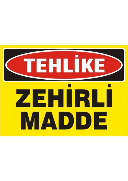 Tehlike Zehirli Madde (Kendinden Yapışkanlı Etiket) 17,5 x 25 cm