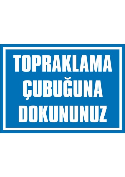 Topraklama Çubuğuna Dokununuz (Kendinden Yapışkanlı Etiket) 17,5 x 25 cm