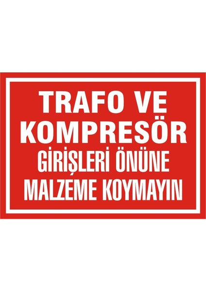 Trafo ve Kompresör Girişleri Önüne Malzeme Koymayın (Kendinden Yapışkanlı Etiket) 17,5 x 25 cm