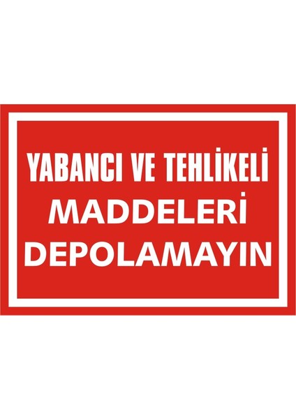 Yabancı ve Tehlikeli Maddeleri Depolamayın (Kendinden Yapışkanlı Etiket) 17,5 x 25 cm