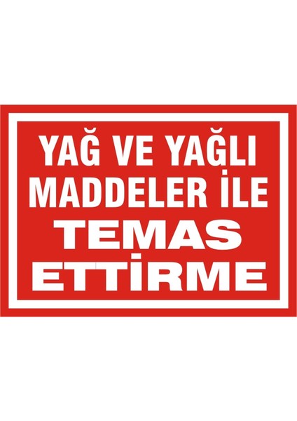 Yağ ve Yağlı Maddeler ile Temas Ettirme 2.6 mm PVC Uyarı Levhası 17,5 x 25 cm