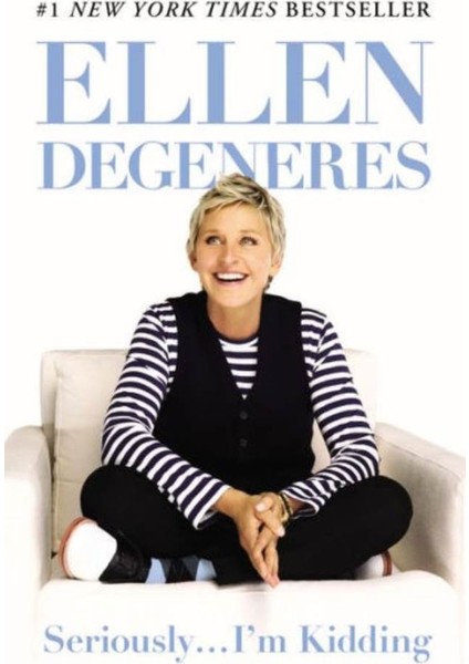 Seriously...ı'm Kidding - Ellen Degeneres