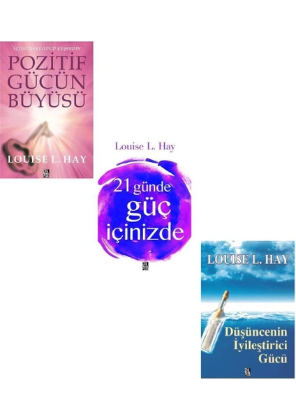 Pozitif Gücün Büyüsü - 21 Günde Güç İçinizde - Düşüncenin İyileştirici Gücü - Louise L. Hay