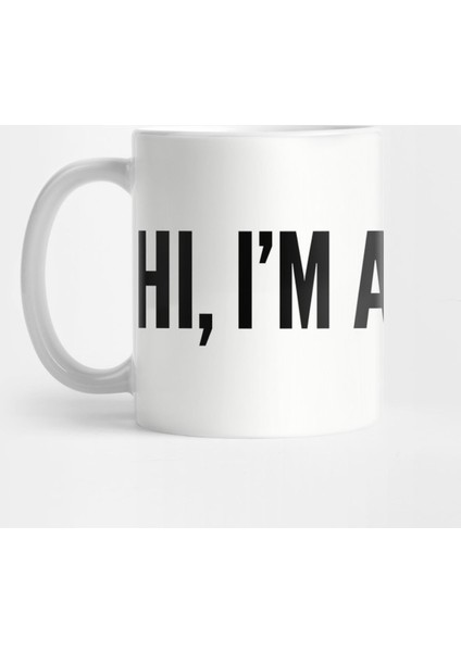 Cute - Hi I'M Awkward - Funny Joke Statement Humor Slogan Kupa Bardak