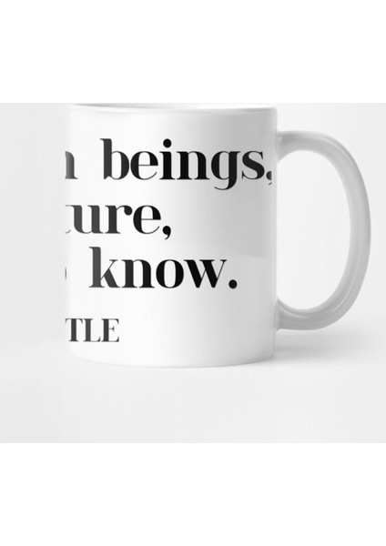 All Human Beings, By Nature, Desire To Know. Arıstotle Kupa Bardak