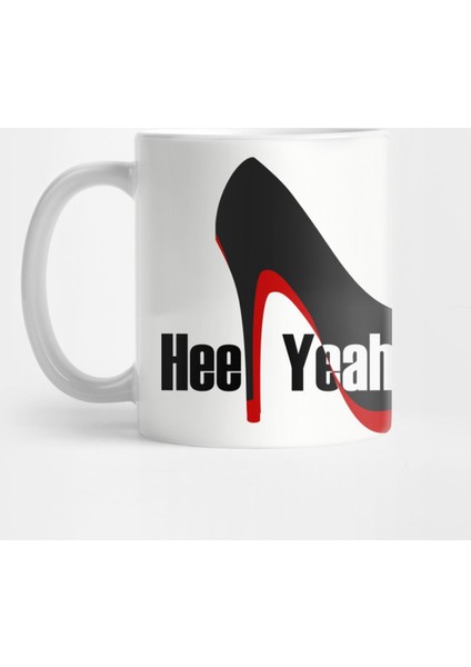 Heel Yeah Kupa Bardak