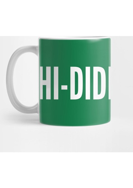 Hi Diddily Ho - Funny Christmas Joke Slogan Statement Humor Kupa Bardak