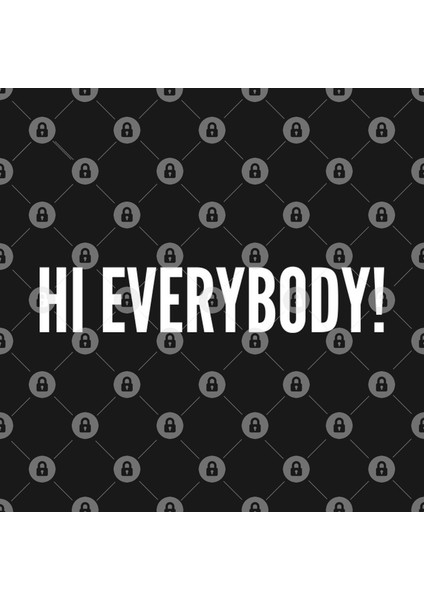 Cute - Hi Everybody! - Funny Joke Statement Humor Slogan Kupa Bardak