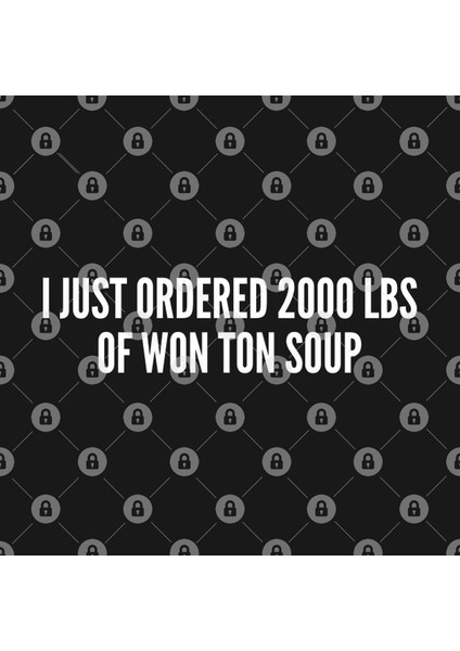 Clever Joke - Won Ton Soup - Funny Joke Statement Humor Slogan Quotes Saying Kupa Bardak