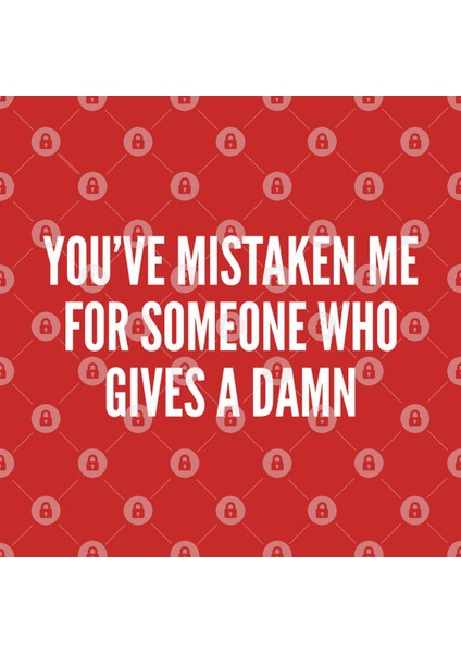 You'Ve Mistaken Me For Someone Who Gives A Damn - Funny Slogan Joke Statement Kupa Bardak