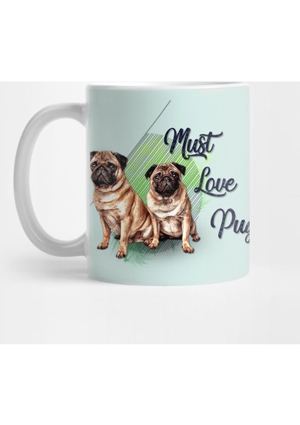 Must Love Pugs Kupa Bardak