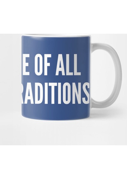 Meme - I Am Aware Of All Internet Tradition - Funny Joke Statement Humor Slogan Quotes Saying Kupa Bardak