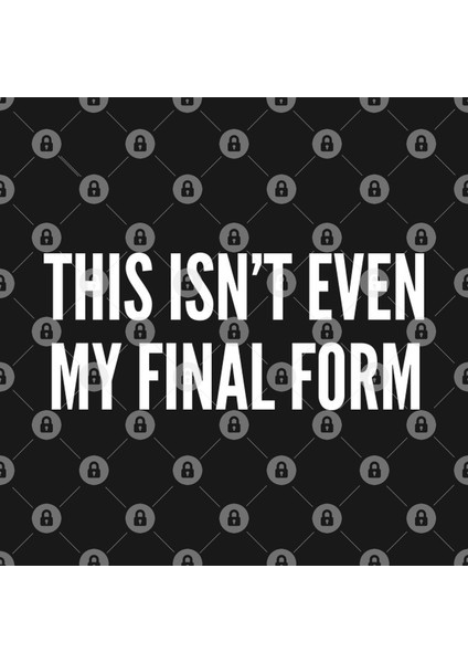 Funny Meme - This Isn'T My Final Form - Funny Joke Statement Humor Slogan Quotes Saying Kupa Bardak