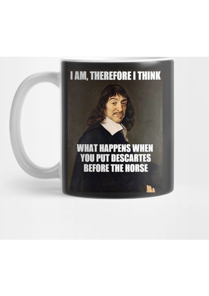 What Happens When You Put Descartes Before The Horse Kupa Bardak