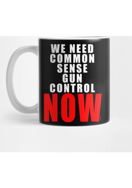 Common Sense Gun Control Now Kupa Bardak
