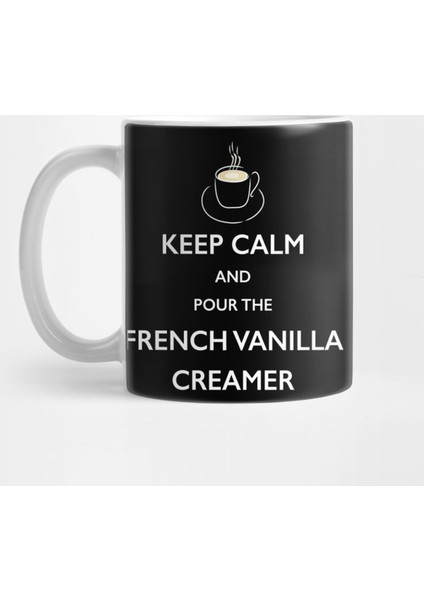 Keep Calm French Vanilla Creamer Coffee Lover Kupa Bardak