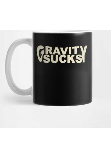 Gravity Sucks Kupa Bardak
