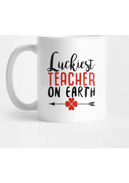 Luckiest Teacher On Earth Kupa Bardak