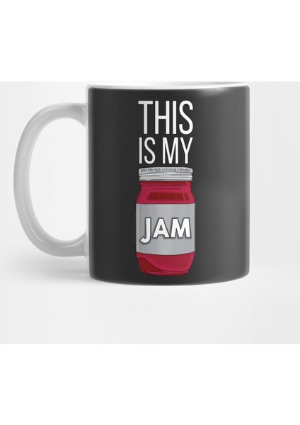 This İs My Jam Funny Joke Design Kupa Bardak