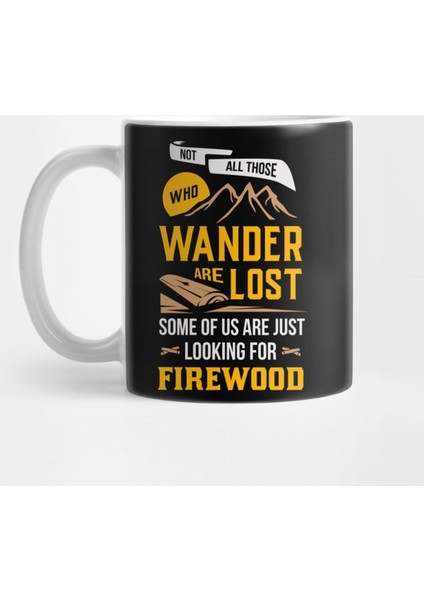 Not All Who Wander Are Lost Funny Camping Hiking Kupa Bardak