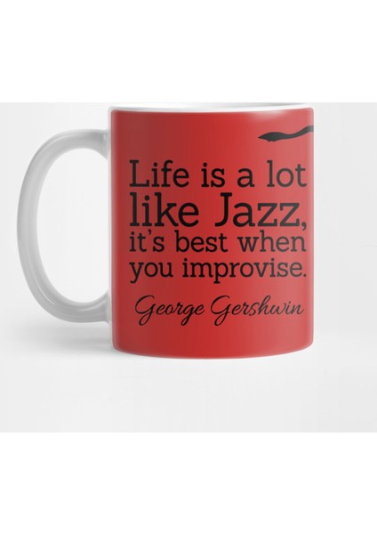 Life Like Jazz - Gershwin Quote Kupa Bardak