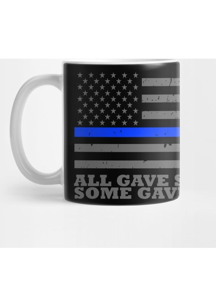 All Gave Some Some Gave All Police Officer Kupa Bardak
