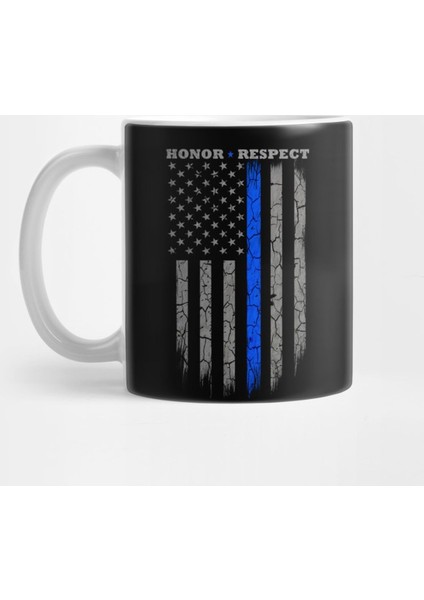 Honor Respect Thin Blue Line Flag Kupa Bardak