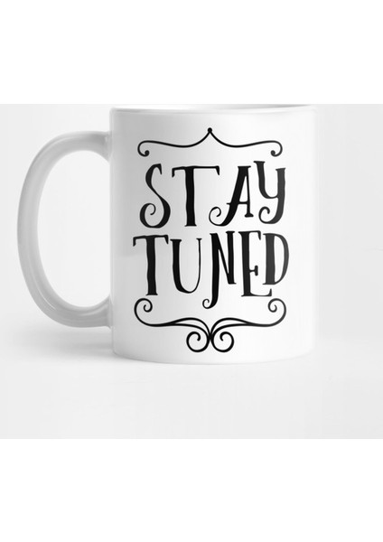 Stay Tuned (V2) Kupa Bardak