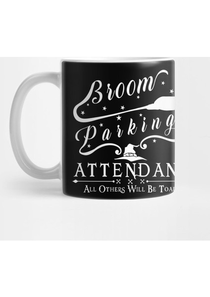 Broom Parking Attendant - All Others Will Be Toad Kupa Bardak