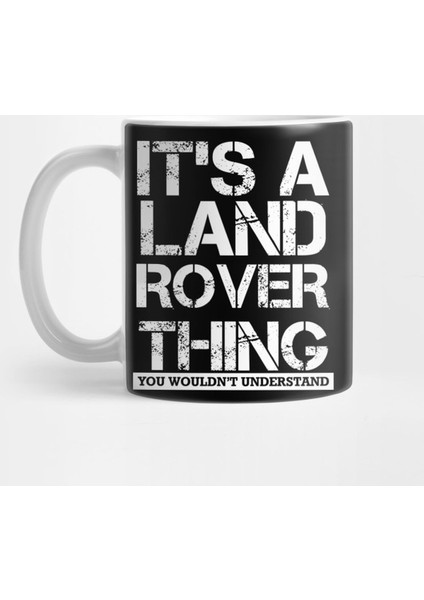Its A Land Rover Thing Kupa Bardak