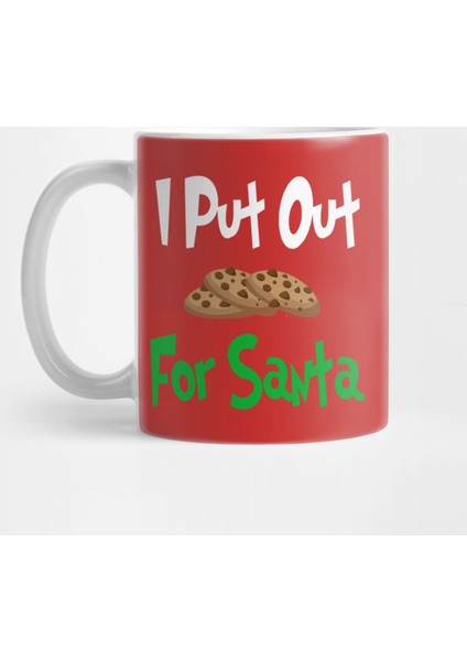 I Put Out Cookies For Santa | Christmas | Funny | Gift Idea Kupa Bardak