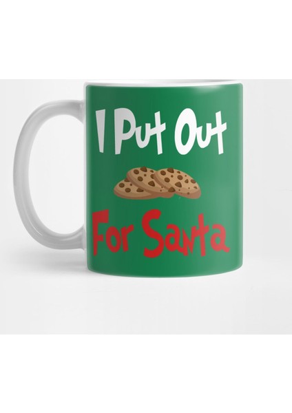 I Put Out Cookies For Santa | Christmas | Funny | Gift Idea Kupa Bardak