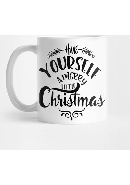 Have Yourself A Merry Little Christmas Kupa Bardak