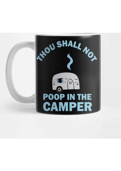 Thou Shall Not Poop In The Camper Kupa Bardak