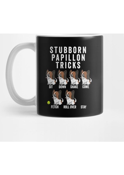 Stubborn Papillon Tricks Kupa Bardak