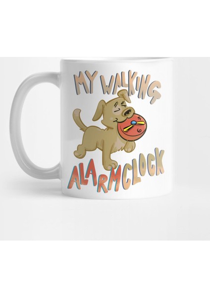 My Walking Alarm Clock Funny Dog Kupa Bardak