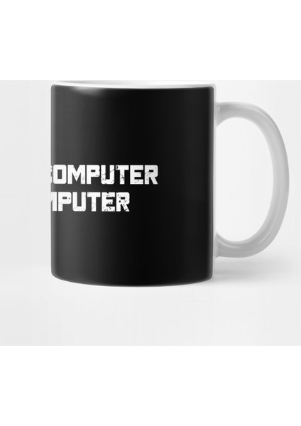 Computer Hacker | My Other Computer Is Yours Gift Kupa Bardak