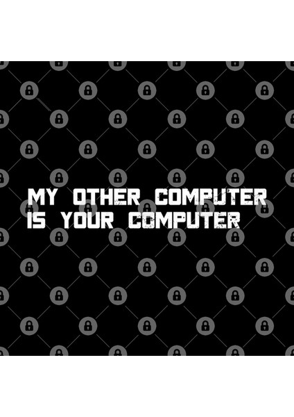Computer Hacker | My Other Computer Is Yours Gift Kupa Bardak