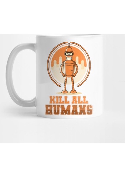 Bender Kill All Humans Kupa Bardak