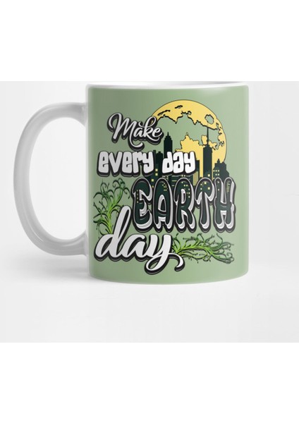 Earth Day Every Day Kupa Bardak