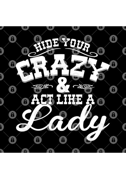 Hide Your Crazy And Act Like A Lady Kupa Bardak