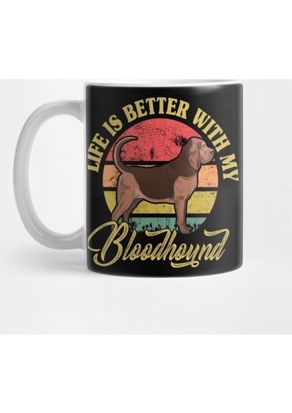 Bloodhound Dog Vintage Life Is Better With My Dog Kupa Bardak
