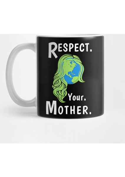 Respect Your Mother Kupa Bardak