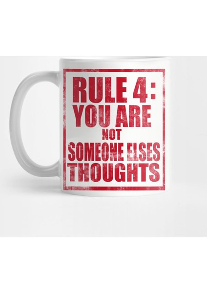 Rule #4: You Are Not Someone Else'S Thoughts Kupa Bardak